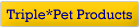 Triple*Pet